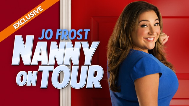 Jo Frost: Nanny On Tour - UP Faith and Family