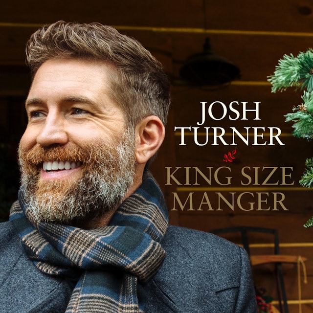 Coming Soon - Josh Turner - King Size Manger (December 23, 2022)