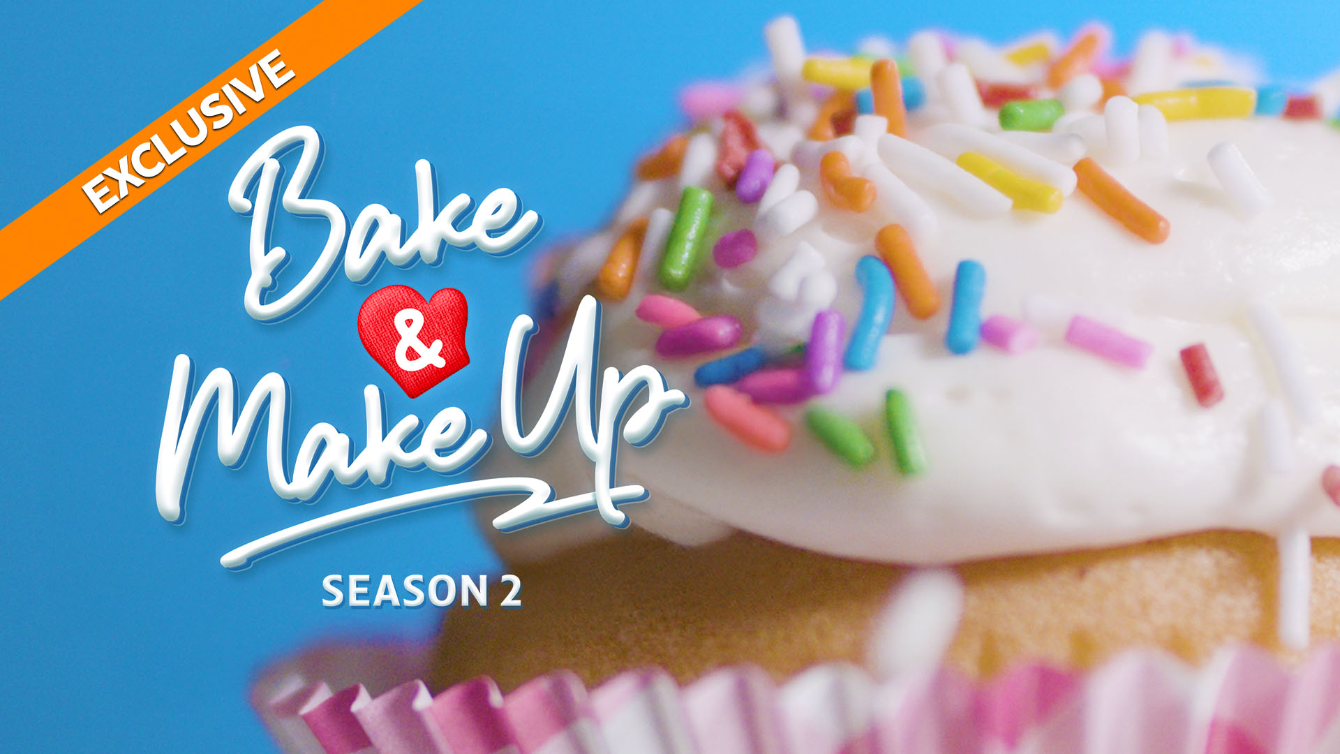 Coming Soon - Bake & Make Up Season 2 (12/19)