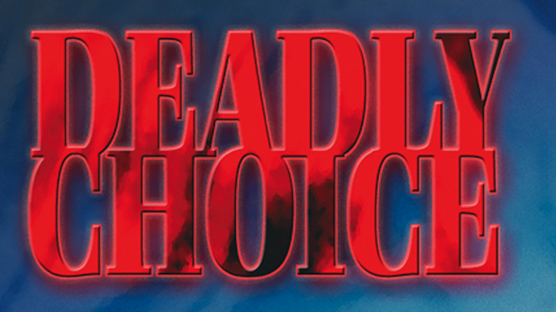 Deadly Choice