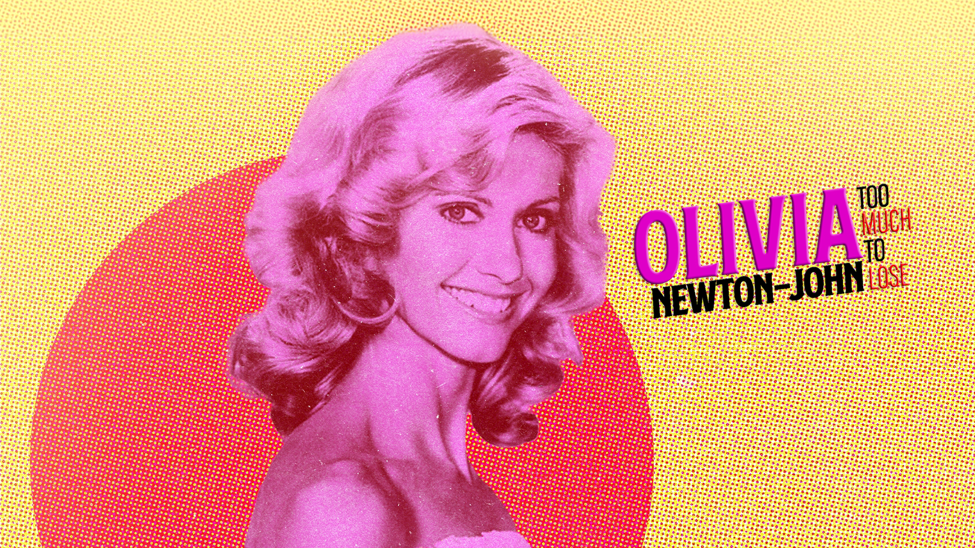 Olivia Newton-John: Too Much to Lose