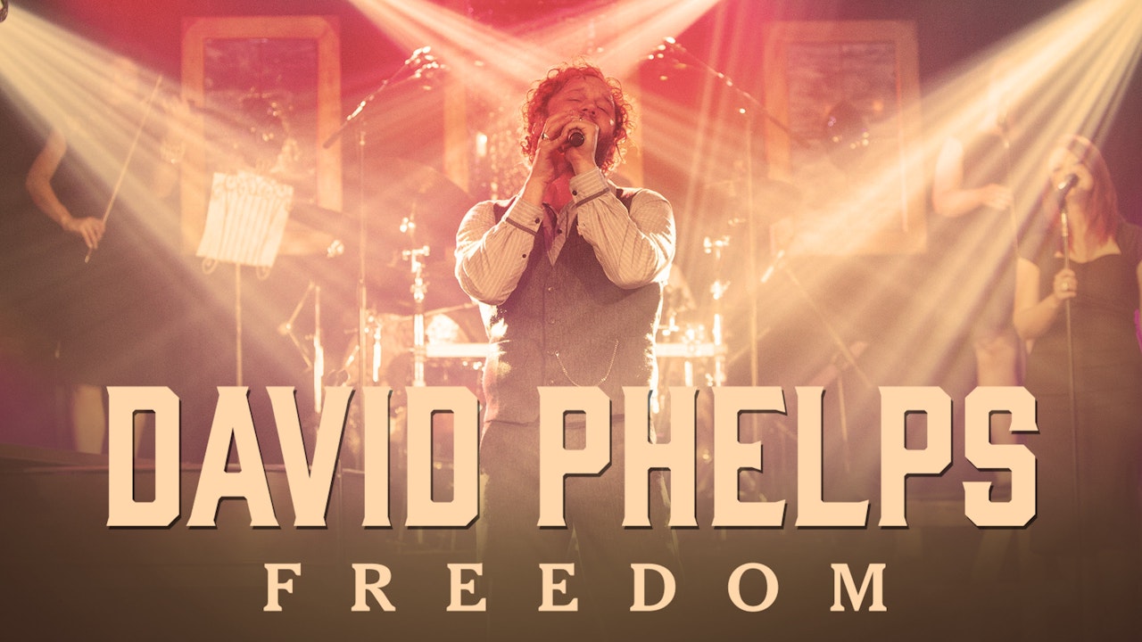 Gaither Presents David Phelps: Freedom