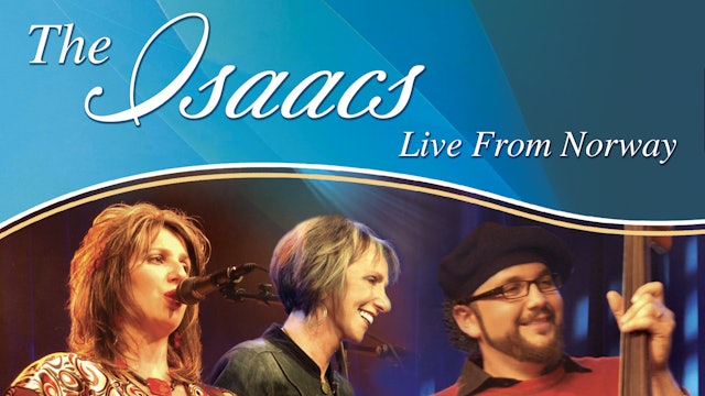 Gaither Presents The Isaacs Live from Norway