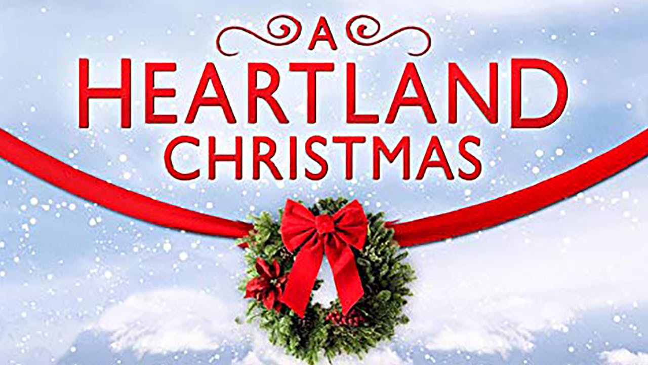 A Heartland Christmas A Heartland Christmas UP Faith and Family