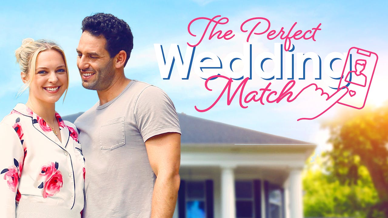 The Perfect Wedding Match - The Perfect Wedding Match - UP Faith and Family