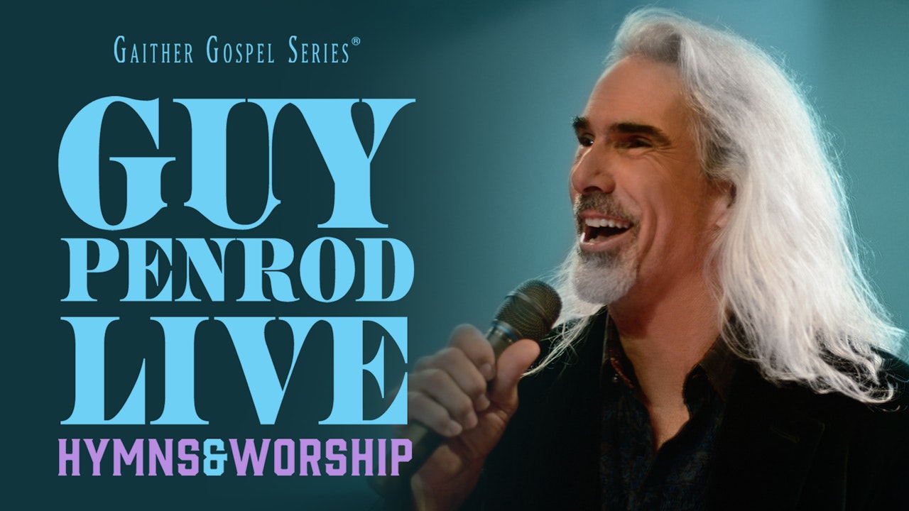 Gaither Presents Guy Penrod Live: Hymns & Worship
