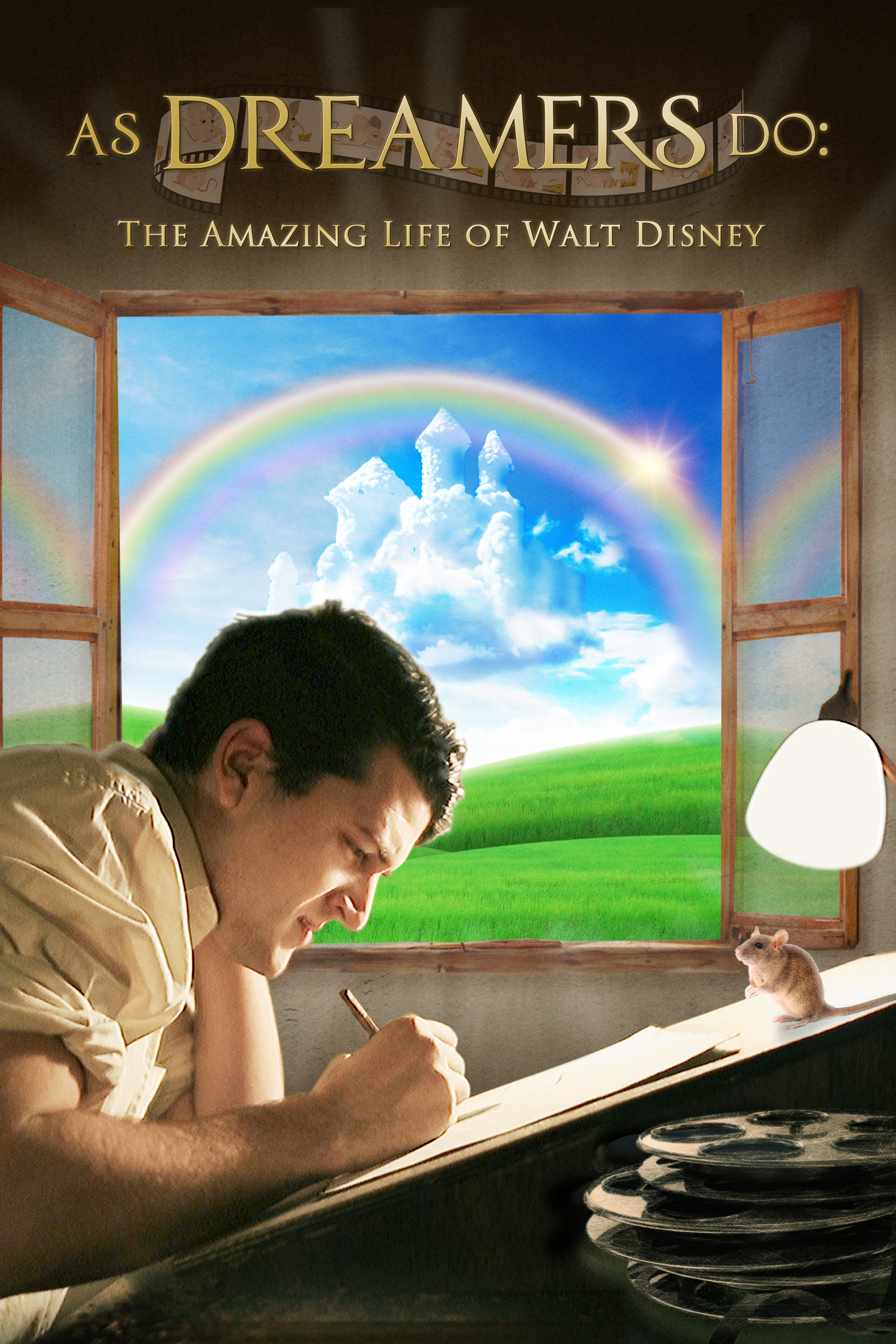 As Dreamers Do: The Amazing Life of Walt Disney