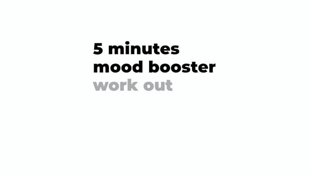 5 minute Mood Booster