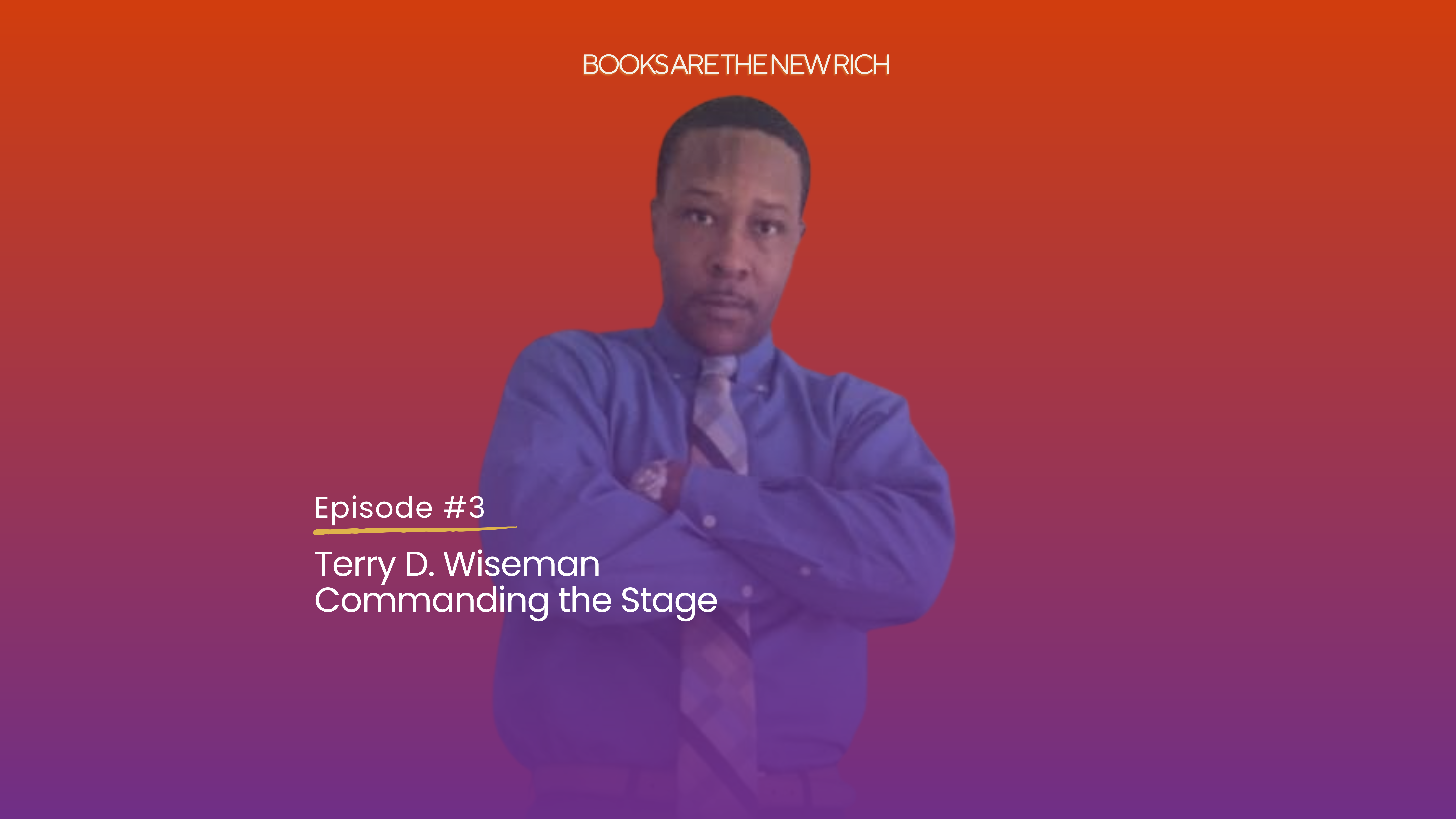 Commanding the Stage with Terry D. Wiseman