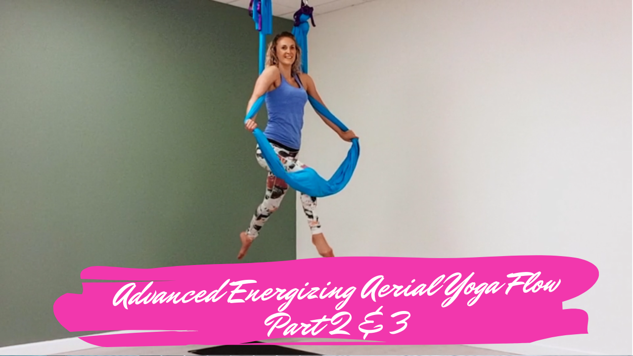  Advanced Energizing Aerial Yoga Flow Part 2& 3