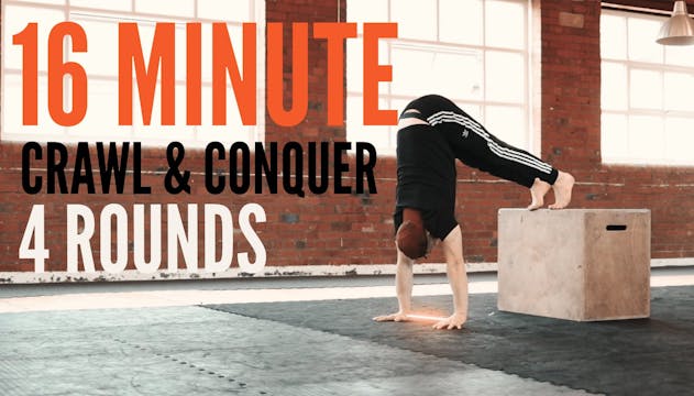 16 MINUTE CRAWL & CONQUER