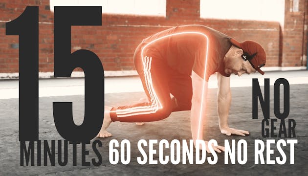 15 MINUTES NO GEAR NO REST
