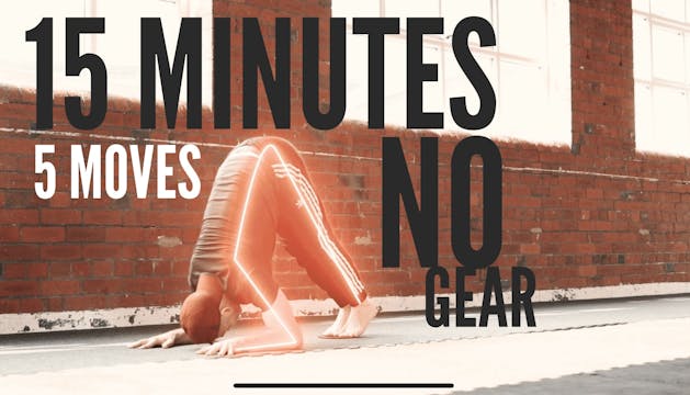 15 MINUTES 5 MOVES NO GEAR