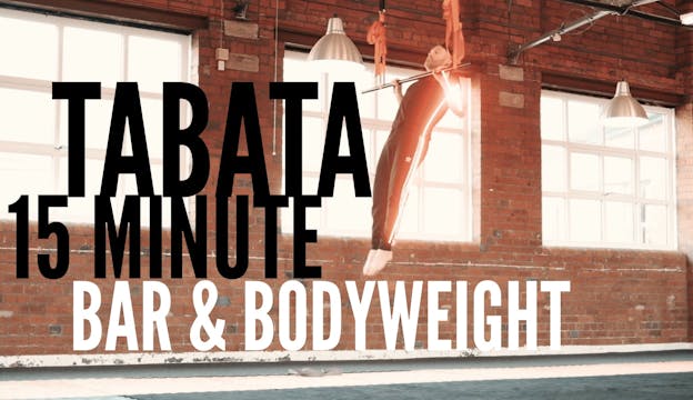 15 MINUTE BAR & BODYWEIGHT