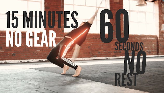 15 MINUTES NO GEAR NO REST!