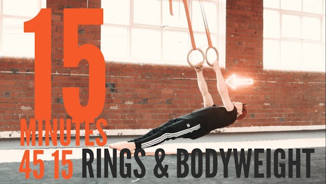 RINGS & BODYWEIGHT 15 MINUTES