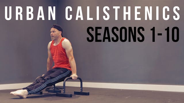 URBAN CALISTHENICS SEASONS 1-10