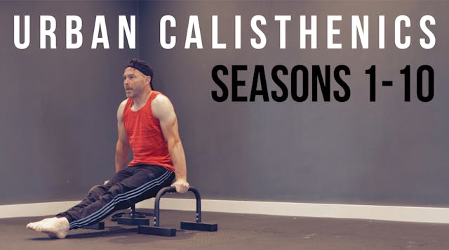 URBAN CALISTHENICS SEASONS 1-10