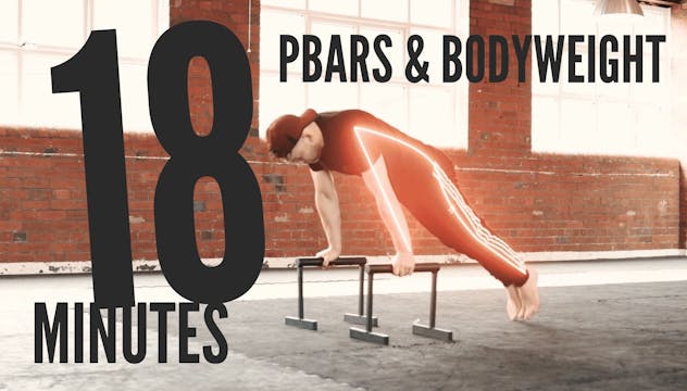 18 MINUTES P-BARS & BODYWEIGHT