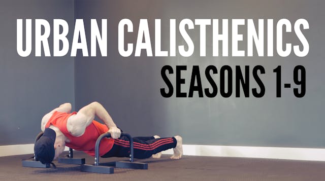 URBAN CALISTHENICS SEASONS 1-9
