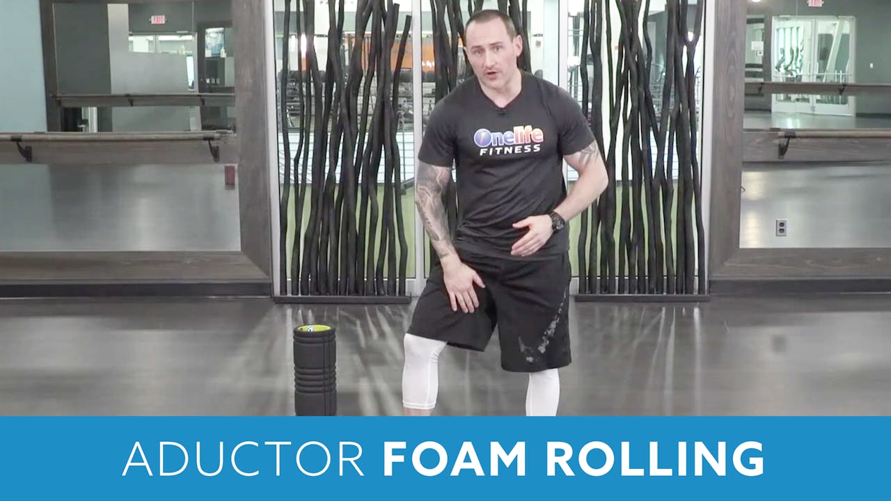 Aductor Foam Rolling wth Aaron - Mobility & Recovery - Onelife Anywhere