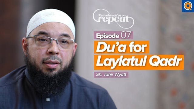 Episode 7: Du'a for Laylatul Qadr