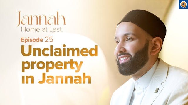 The Unclaimed Property in Jannah | Ep...
