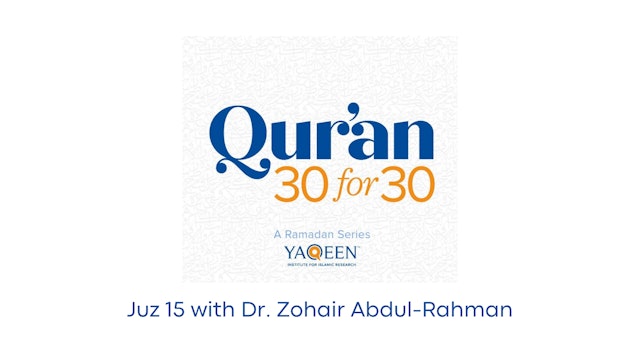 Juz 15 with Dr. Zohair Abdul-Rahman