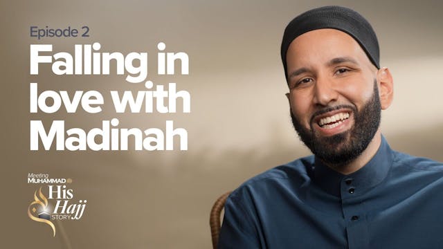 Episode 2: Falling In Love With Madinah