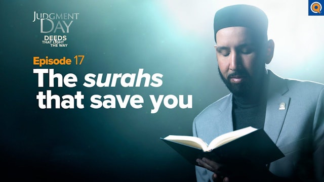 Episode 17: The Surahs That Save You