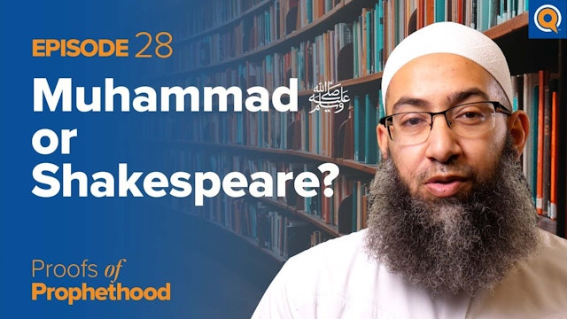 Episode 28: Muhammad (SAWS) or Shakespeare