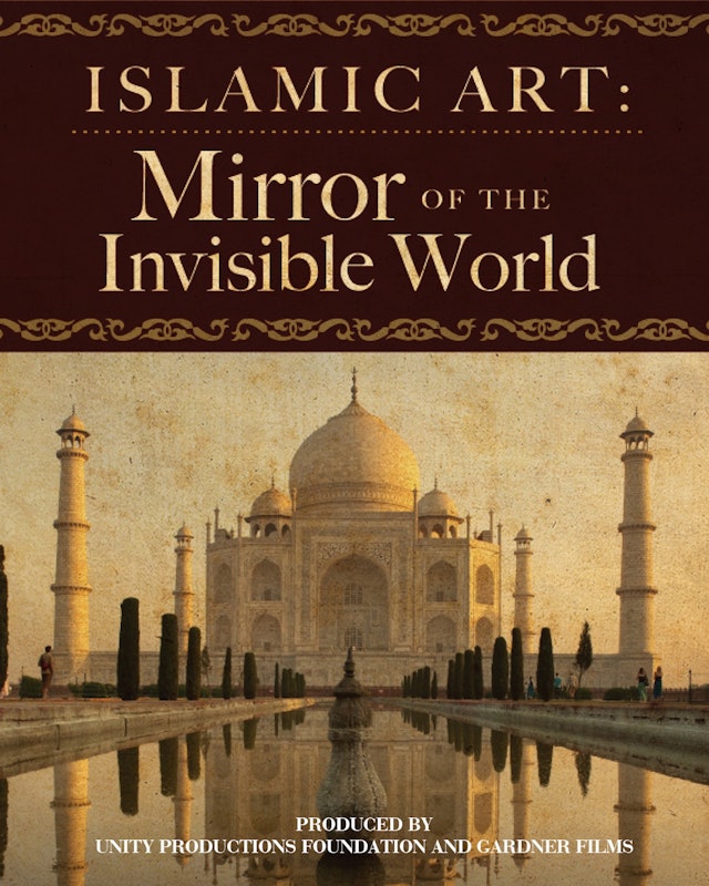 Islamic Art: Mirror of the Invisible World