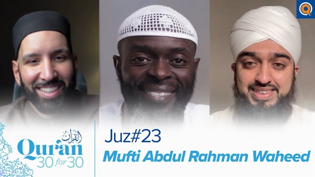 Juz' 23 with Mufti Abdul Rahman Waheed