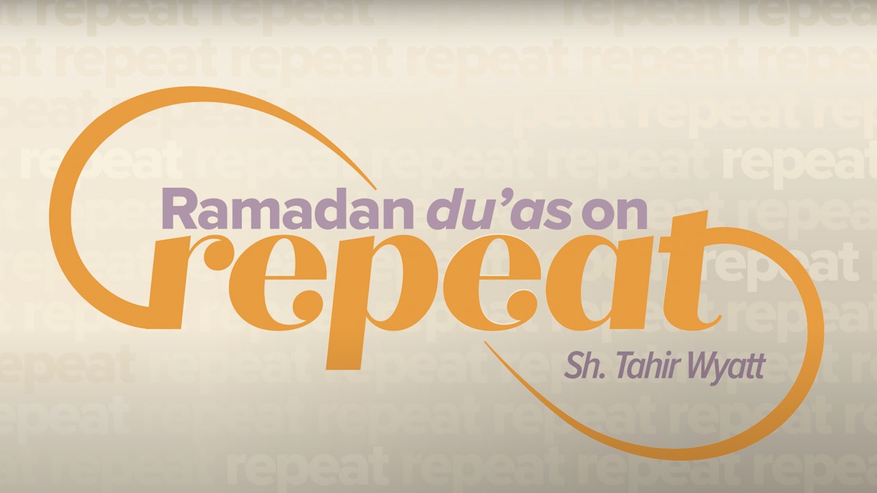 Ramadan Du'as on Repeat