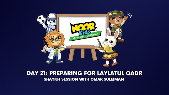 Day 21: Preparing For Laylatul Qadr
