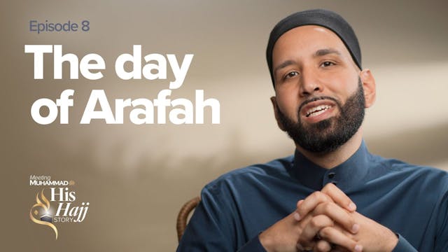 Episode 8: The Day of Arafah