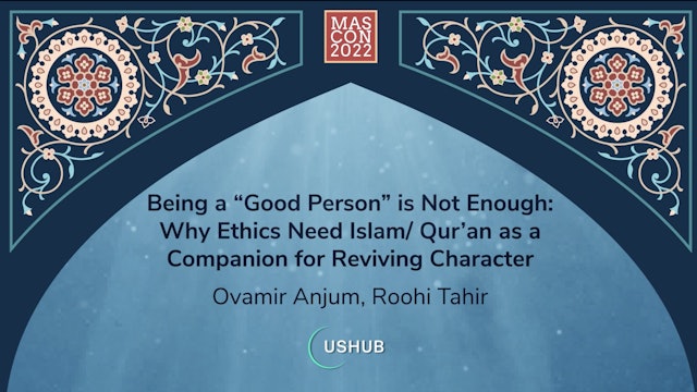 Why Ethics Need Islam / Qur'an as a companion for Reviving Character