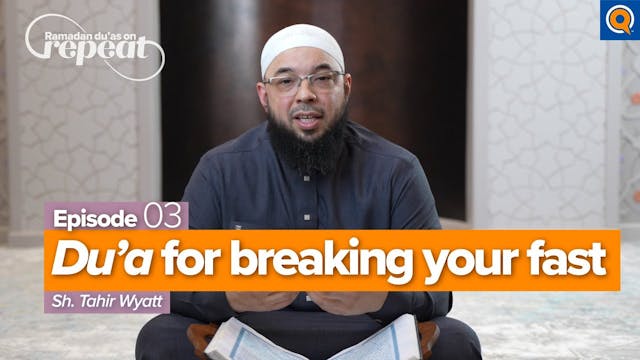 Episode 3: Du'a For Breaking The Fast