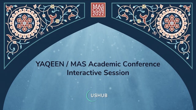 YAQEEN / MAS Academic Conference Interactive Session