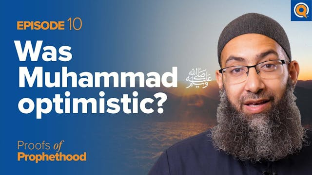 Episode 10: Was Muhammad (SAWS) Optim...