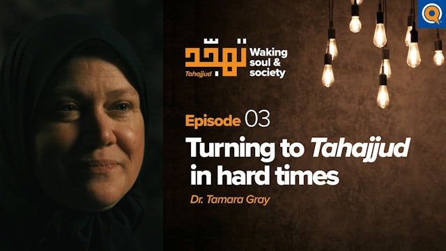 Episode 3: Turning to Tahajjud in Hard Times