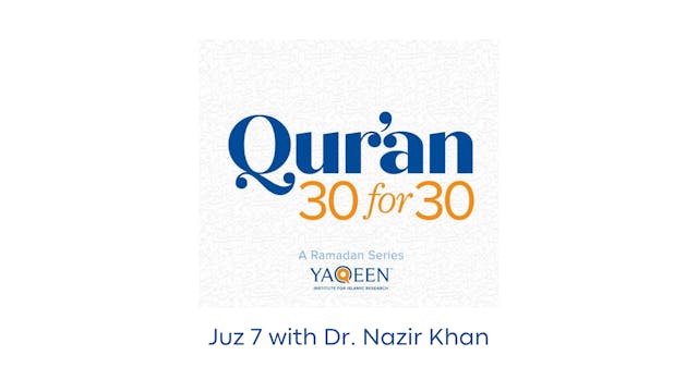 Juz 7 with Dr. Nazir Khan