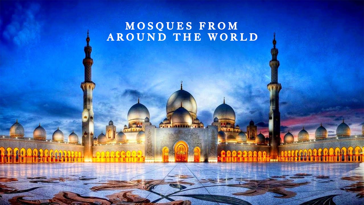 Mosques From Around the World