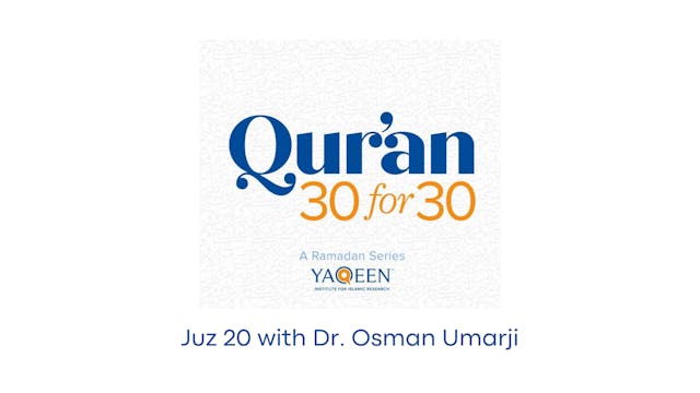 Juz 20 with Dr. Osman Umarji