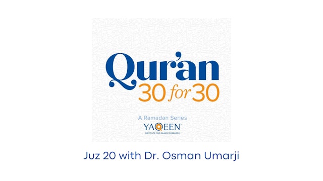 Juz 20 with Dr. Osman Umarji