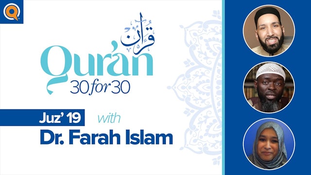 Juz' 19 with Dr. Farah Islam