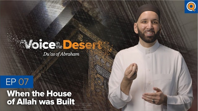 Episode 7: When the House of Allah Was Built   