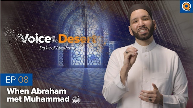 Episode 8: When Abraham Met Muhammad ﷺ   