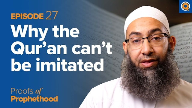 Episode 27: Why the Quran can't be Imitated