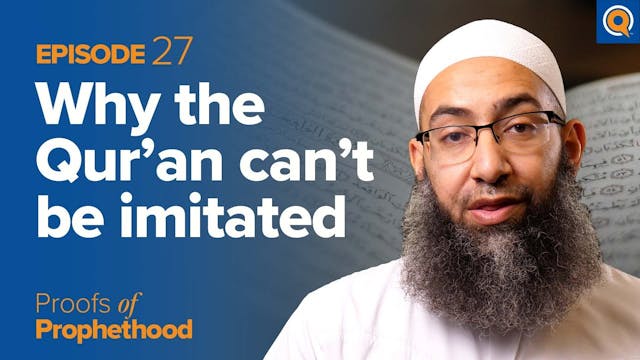 Episode 27: Why the Quran can't be Im...